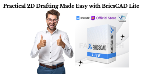 Practical 2D Drafting Made Easy with BricsCAD Lite