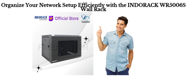 Organize Your Network Setup Efficiently with the INDORACK WR5006S Wall Rack