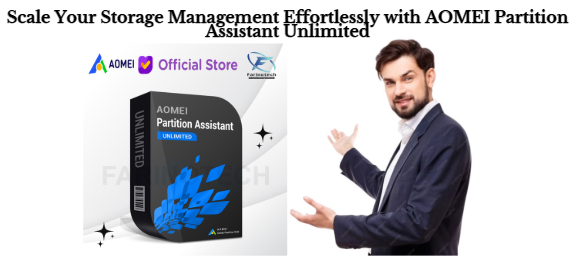 Scale Your Storage Management Effortlessly with AOMEI Partition Assistant Unlimited