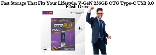 Fast Storage That Fits Your Lifestyle: V-GeN 256GB OTG Type-C USB 3.0 Flash Drive