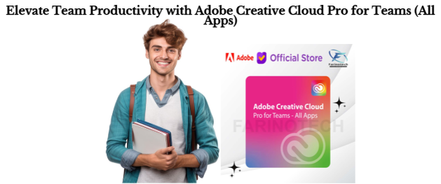 Elevate Team Productivity with Adobe Creative Cloud Pro for Teams (All Apps)