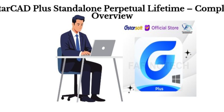 GstarCAD Plus Standalone Perpetual Lifetime – Complete Overview