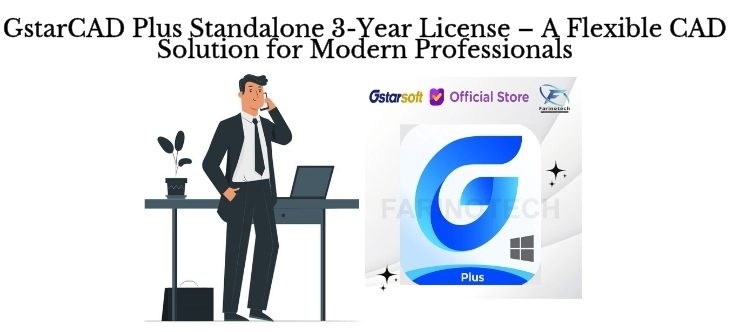 GstarCAD Plus Standalone 3-Year License – A Flexible CAD Solution for Modern Professionals